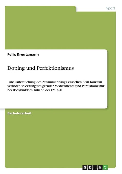 Doping und Perfektionismus: Eine Untersuchung des Zusammenhangs zwischen dem Konsum verbotener leistungssteigernder Medikamente und Perfektionismu (Paperback)