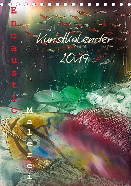 Encaustic Kunstkalender 2019 (Tischkalender 2019 DIN A5 hoch) (Calendar)
