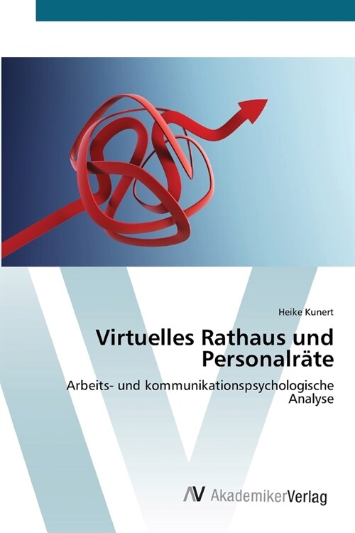 Virtuelles Rathaus und Personalr?e (Paperback)