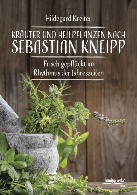 Krauter und Heilpflanzen nach Sebastian Kneipp (Hardcover)