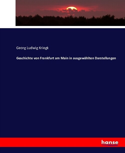 Geschichte von Frankfurt am Main in ausgew?lten Darstellungen (Paperback)