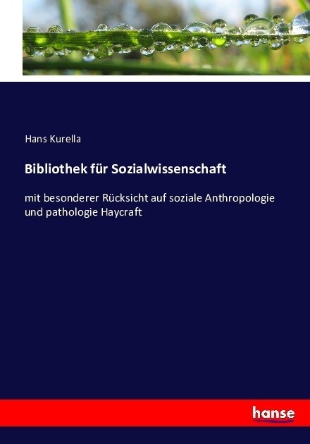 Bibliothek f? Sozialwissenschaft: mit besonderer R?ksicht auf soziale Anthropologie und pathologie Haycraft (Paperback)