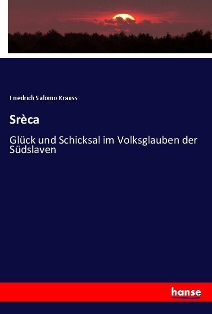 Sr?a: Gl?k und Schicksal im Volksglauben der S?slaven (Paperback)