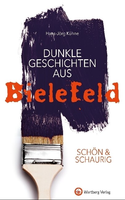 Dunkle Geschichten aus Bielefeld (Hardcover)