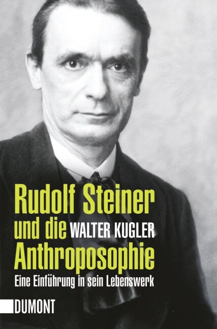 Rudolf Steiner und die Anthroposophie (Paperback)