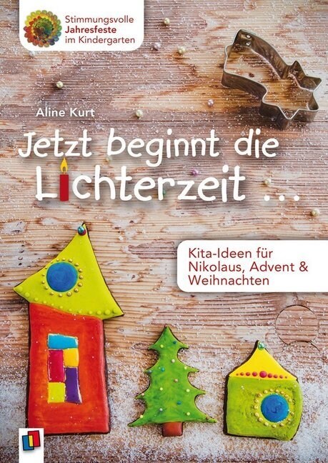 Jetzt beginnt die Lichterzeit ... - Kita-Ideen fur Nikolaus, Advent & Weihnachten (Paperback)