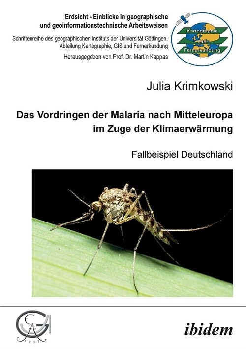 Das Vordringen der Malaria nach Mitteleuropa im Zuge der Klimaerw?mung. Fallbeispiel Deutschland (Paperback)