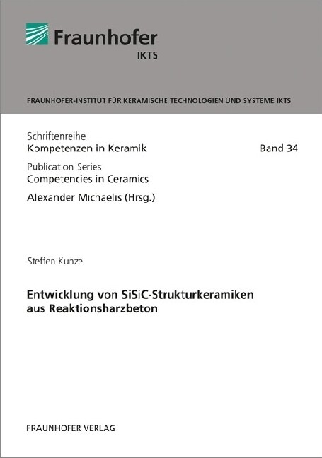 Entwicklung von SiSiC-Strukturkeramiken aus Reaktionsharzbeton. (Pamphlet)