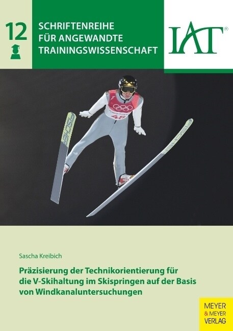 Prazisierung der Technikorientierung fur die V-Skihaltung im Skispringen auf der Basis von Windkanaluntersuchungen (Paperback)