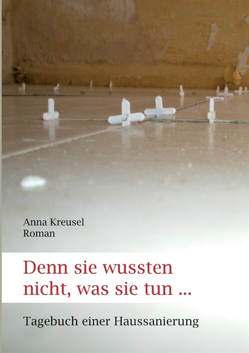 Denn sie wussten nicht, was sie tun ... (Paperback)