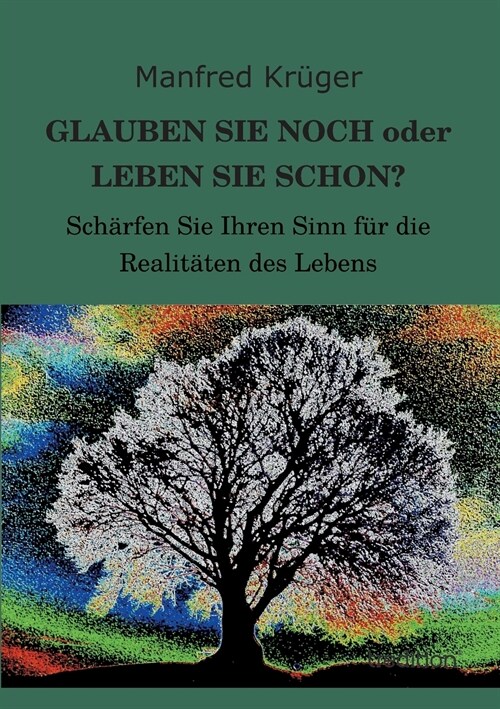 GLAUBEN SIE NOCH oder LEBEN SIE SCHON？ (Paperback)