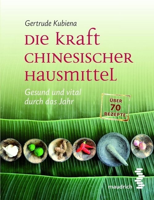 Die Kraft chinesischer Hausmittel (Paperback)