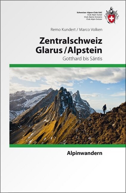 Alpinwandern Zentralschweiz, Glarus / Alpstein (Paperback)