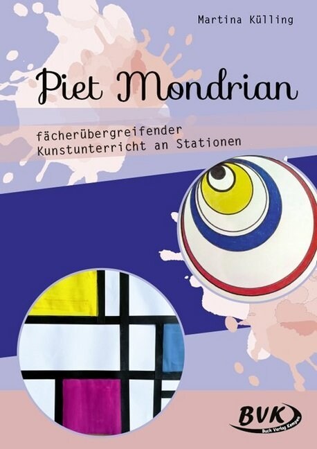 Piet Mondrian - facherubergreifender Kunstunterricht an Stationen (Loose-leaf)