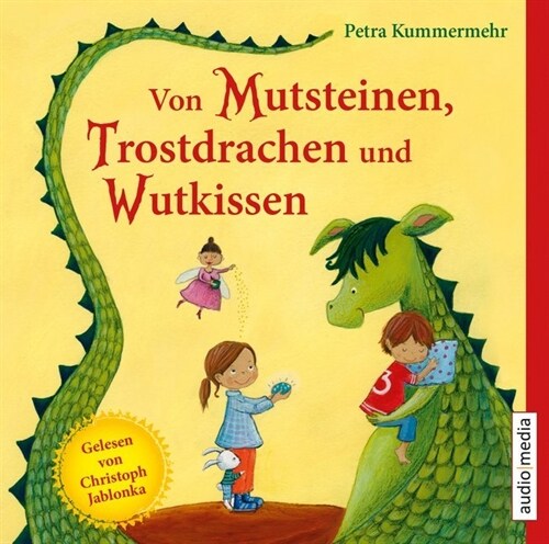 Von Mutsteinen, Trostdrachen und Wutkissen, 1 Audio-CD (CD-Audio)