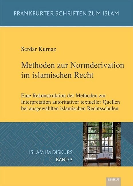 Methoden zur Normderivation im islamischen Recht (Hardcover)
