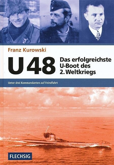 U 48, Das erfolgreichste U-Boot des 2. Weltkriegs (Hardcover)