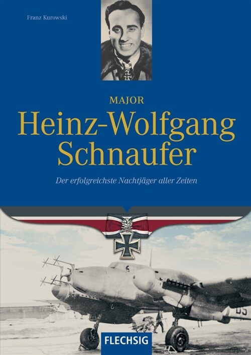 Major Heinz-Wolfgang Schnaufer (Hardcover)