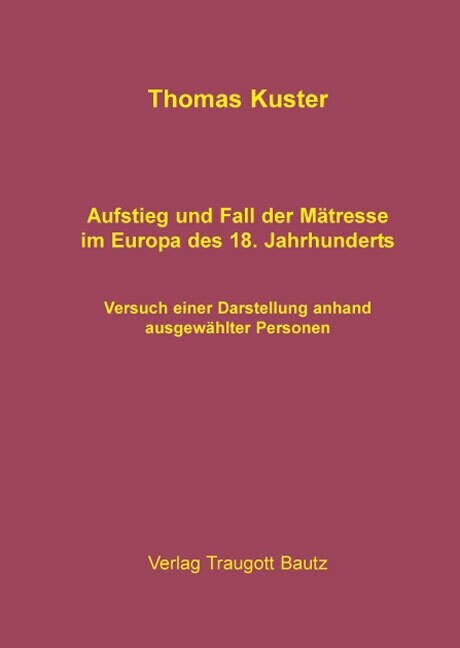 Aufstieg und Fall der Matresse im Europa des 18. Jahrhunderts (Paperback)