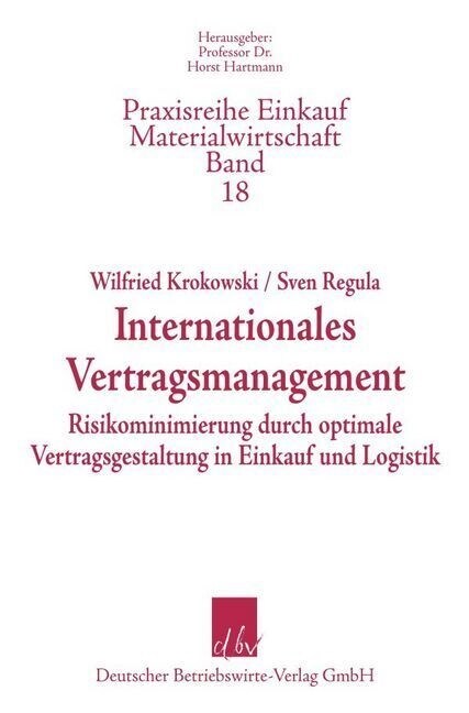 Internationales Vertragsmanagement: Risikominimierung Durch Optimale Vertragsgestaltung in Einkauf Und Logistik (Paperback)