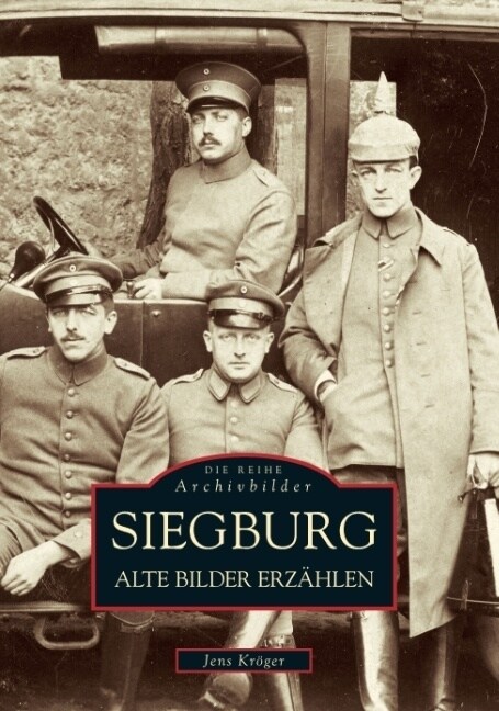 Siegburg. Alte Bilder erzahlen (Paperback)