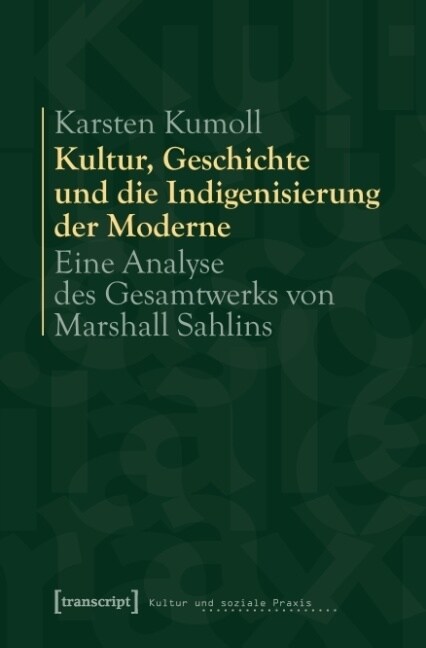 Kultur, Geschichte und die Indigenisierung der Moderne (Paperback)