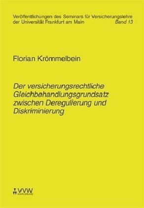 Der versicherungsrechtliche Gleichbehandlungsgrundsatz zwischen Deregulierung und Diskriminierung (Paperback)