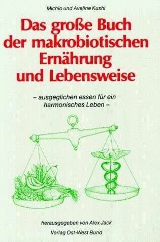 Das große Buch der makrobiotischen Ernahrung und Lebensweise (Paperback)