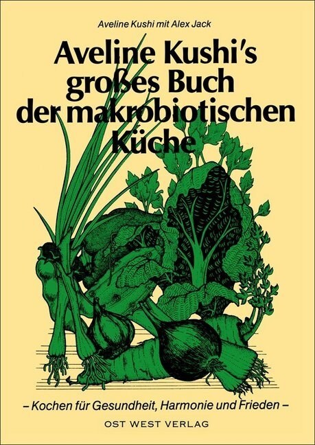 Aveline Kushis großes Buch der makrobiotischen Kuche (Paperback)