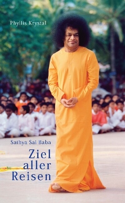 Sathya Sai Baba - Ziel aller Reisen (Paperback)