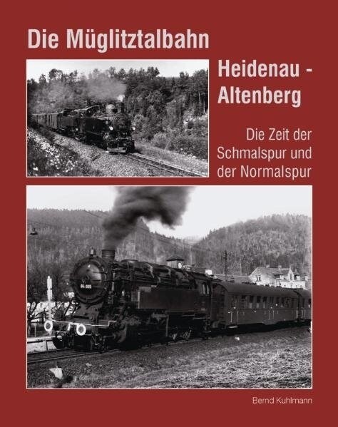 Die Muglitztalbahn Heidenau - Altenberg (Hardcover)