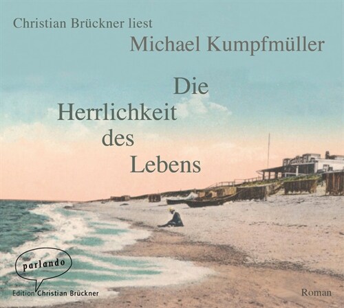 Die Herrlichkeit des Lebens, 5 Audio-CDs (CD-Audio)