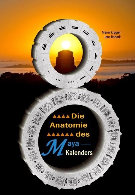 Die Anatomie des Maya-Kalenders (Paperback)