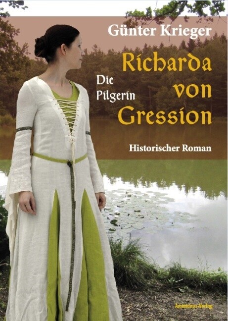 Richarda von Gression - Die Pilgerin (Paperback)