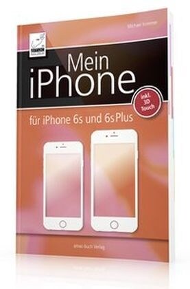 Mein iPhone - fur iPhone SE, iPhone 6s/6s Plus, 6/6 Plus, 5s, 5c  inkl. iOS 9 (Hardcover)