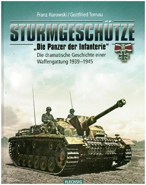 Sturmgeschutze - Die Panzerwaffe der Infanterie (Hardcover)