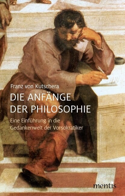 Die Anf?ge Der Philosophie: Eine Einf?rung in Die Gedankenwelt Der Vorsokratiker (Paperback)