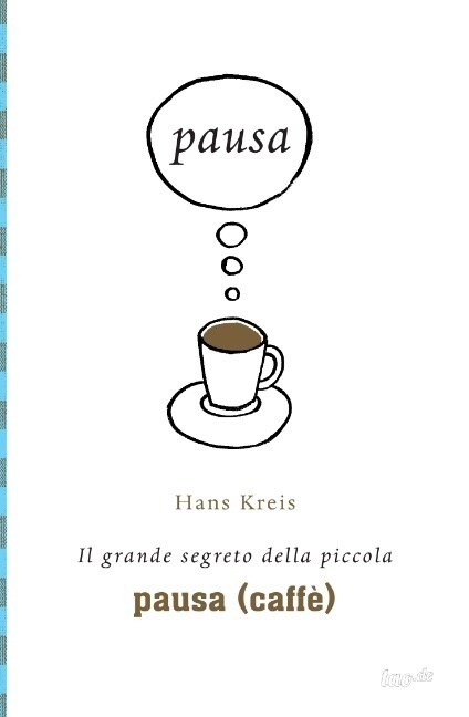 Il grande segreto della piccola pausa (caff? (Hardcover)