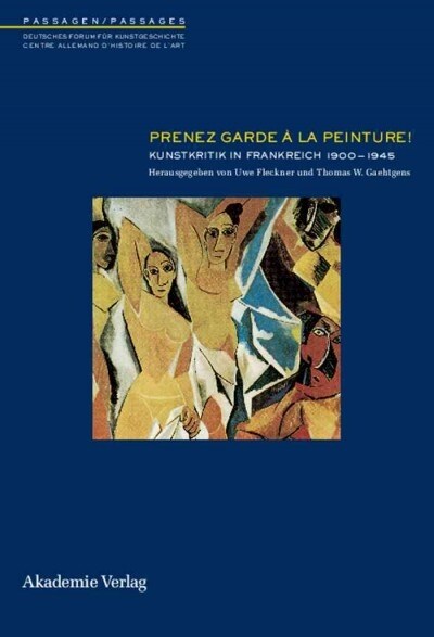 Kunstkritik in Frankreich 1900-1945, Prenez garde a la peinture! (Hardcover)