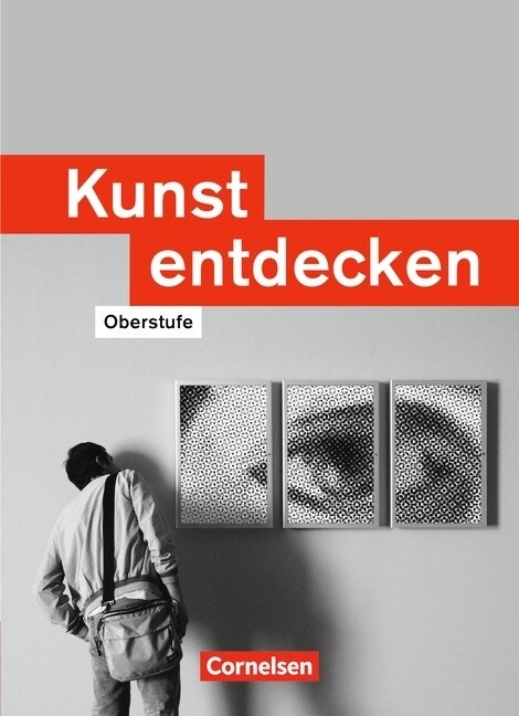 Kunst entdecken, Oberstufe, Westliche Bundeslander (Hardcover)