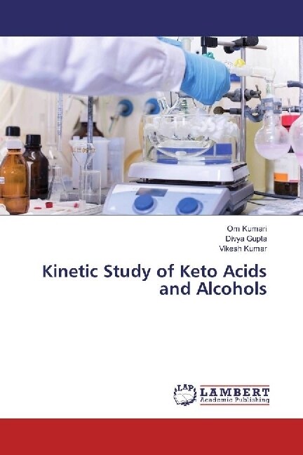 Kinetic Study of Keto Acids and Alcohols (Paperback)