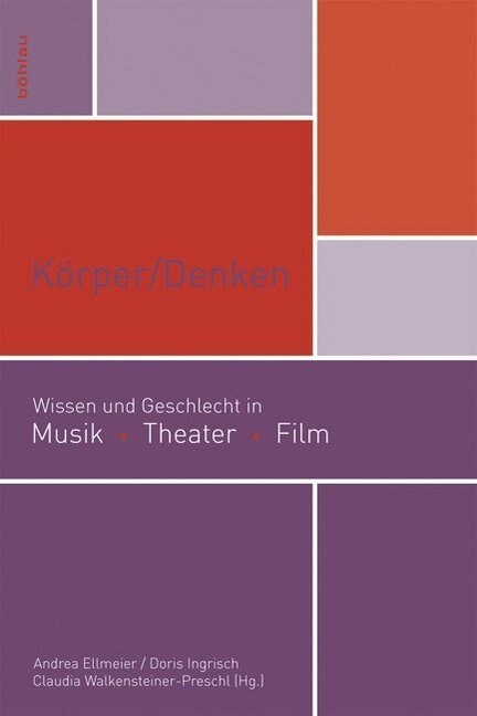Korper/Denken: Wissen Und Geschlecht in Musik . Theater . Film (Paperback, Aufl.)