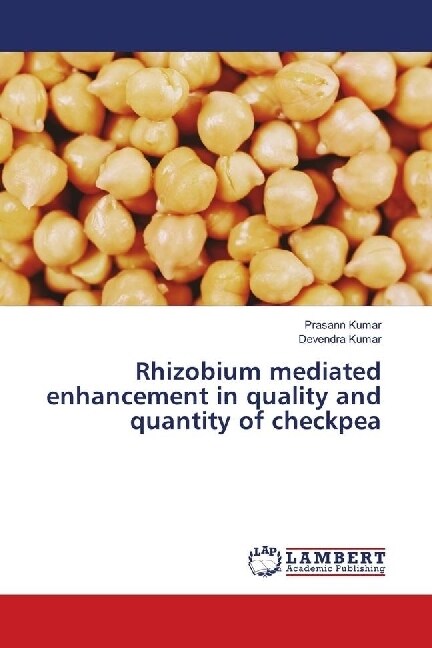 Rhizobium mediated enhancement in quality and quantity of checkpea (Paperback)