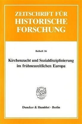 Kirchenzucht Und Sozialdisziplinierung Im Fruhneuzeitlichen Europa: (Mit Einer Auswahlbibliographie) (Paperback)