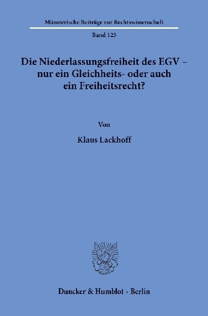Die Niederlassungsfreiheit des EGV - nur ein Gleichheits- oder auch ein Freiheitsrecht？ (Paperback)