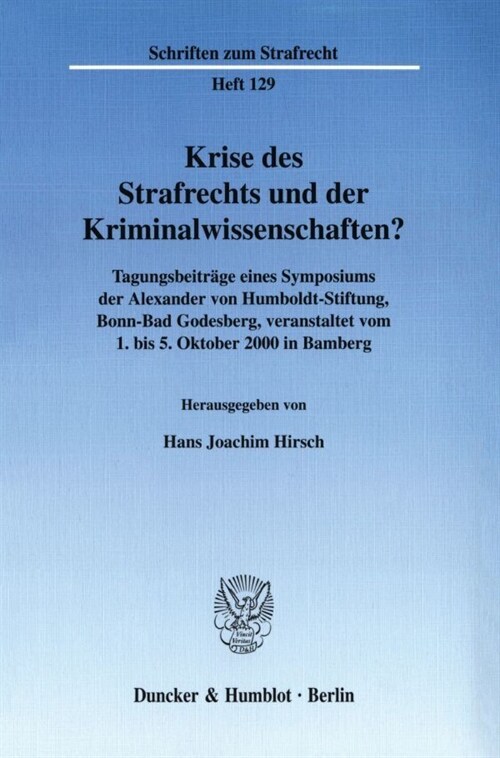 Krise Des Strafrechts Und Der Kriminalwissenschaften?: Tagungsbeitrage Eines Symposiums Der Alexander Von Humboldt-Stiftung, Bonn-Bad Godesberg, Veran (Paperback)