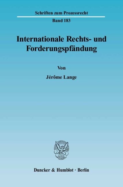 Internationale Rechts- Und Forderungspfandung: Eine Untersuchung Zu Den Chancen Und Risiken Grenzuberschreitender Vollstreckungsmassnahmen in Forder (Paperback)