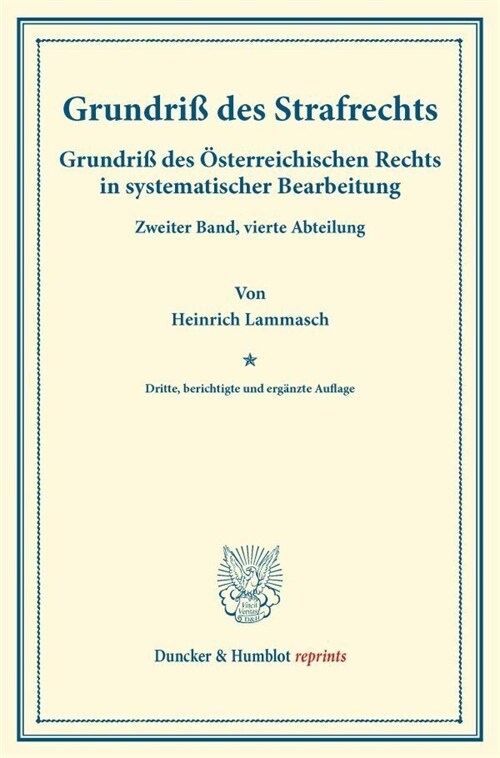 Grundriss Des Strafrechts: Grundriss Des Osterreichischen Rechts in Systematischer Bearbeitung. Zweiter Band, Vierte Abteilung. Hrsg. Von August (Paperback, 3, 3., Berichtigte)