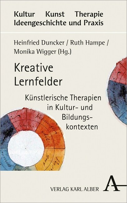 Kreative Lernfelder: Kunstlerische Therapien in Kultur- Und Bildungskontexten (Hardcover)