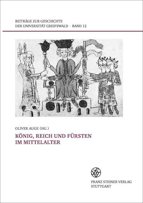 Konig, Reich Und Fursten Im Mittelalter: Abschlusstagung Des Greifswalder principes-Projekts (Hardcover)